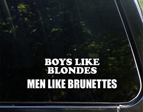בנים כמו גברים בלונדיניות כמו ברונטיות - למכוניות מצחיקות מכוניות ויניל פגוש מדבקות חלונות | לבן | 8.75 אינץ
